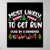 Funny Most Likely To Get Run Over By A Reindeer Poster (Vorne)