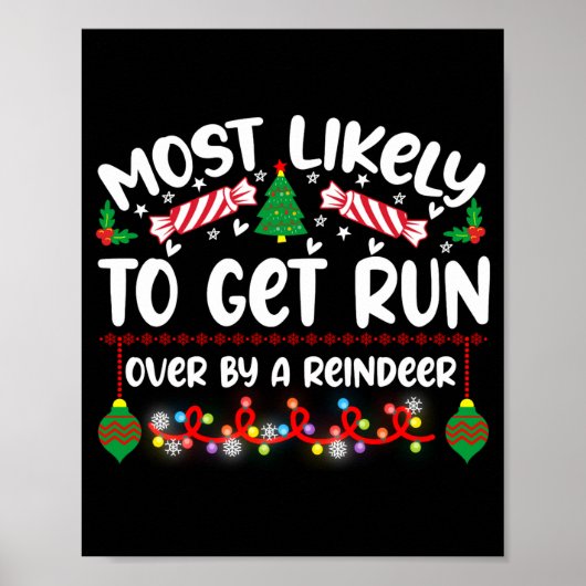 Funny Most Likely To Get Run Over By A Reindeer  Poster (Vorne)