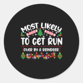 Funny Most Likely To Get Run Over By A Reindeer Runder Aufkleber (Vorderseite)