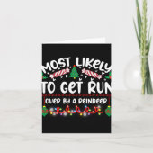 Funny Most Likely To Get Run Over By A Reindeer T Karte (Vorderseite)