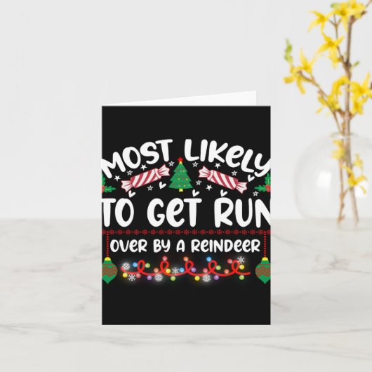 Funny Most Likely To Get Run Over By A Reindeer T Karte (Gelbe Blume)