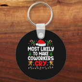 Funny Most Likely To Make Coworker Cry Matching Of Schlüsselanhänger (Vorderseite)