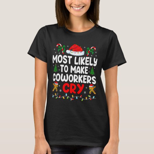 Funny Most Likely To Make Coworker Cry Matching Of T-Shirt (Vorderseite)
