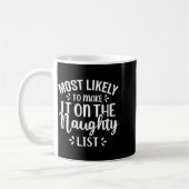 Funny Most Likely To Make Naughty List Christmas Kaffeetasse (Links)