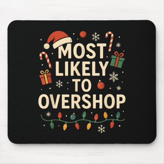 Funny Most Likely To Overshop Family Christmas Mousepad (Vorne)
