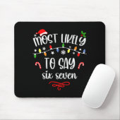 Funny Most Likely To Say Six Seven 67 Meme Christm Mousepad (Mit Mouse)