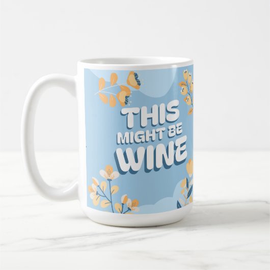 Funny Mother Day Yellow Blue Floral Wine Spaß Kaffeetasse (Links)