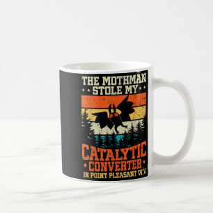 Funny Mothman Stole My Catalytic Converter Mothman Kaffeetasse
