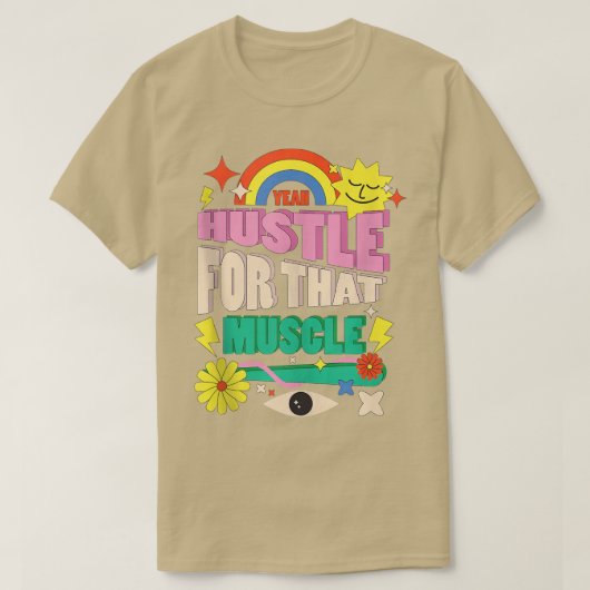 Funny Motivation Gym Workout Geschenk Hustel dafür T-Shirt (Design vorne)