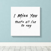 funny motivational I miss you saying Leinwanddruck (Insitu (Holzboden))