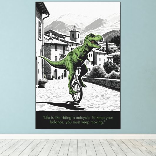 Funny Motivational Quote T Rex Themed Leinwanddruck (Insitu (Holzboden))