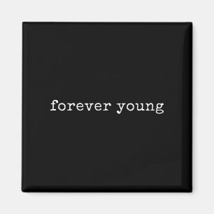 Funny Motivierend Forever Young Magnet