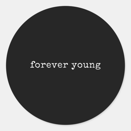 Funny Motivierend Forever Young Runder Aufkleber (Vorderseite)
