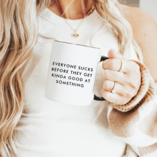 Funny Motivierend Zitat Tasse