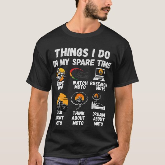 Funny MOTO Guy Things I Do In My Spare Time T-Shirt (Vorderseite)