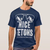 Funny Mountain Nice Tetons Grand Teton National T-Shirt (Vorderseite)