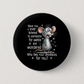 Funny Mouse Sarcastic Quote Who Ties Your Scute Ss Button (Vorderseite)