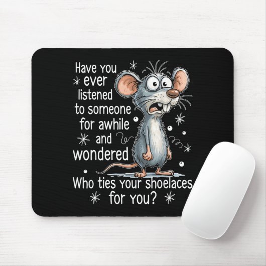 Funny Mouse Sarcastic Quote Who Ties Your Scute Ss Mousepad (Mit Mouse)