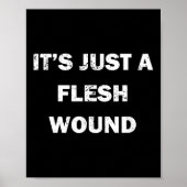 Funny Movie Quote It's Just A Flesh Wound  Poster (Vorne)