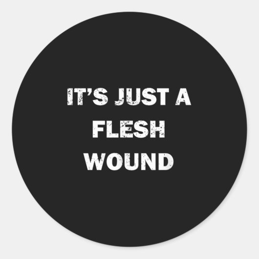 Funny Movie Quote It's Just A Flesh Wound  Runder Aufkleber (Vorderseite)