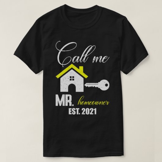 Funny Mr Homeowner Design of Call Me Mr Homeowner T-Shirt (Design vorne)