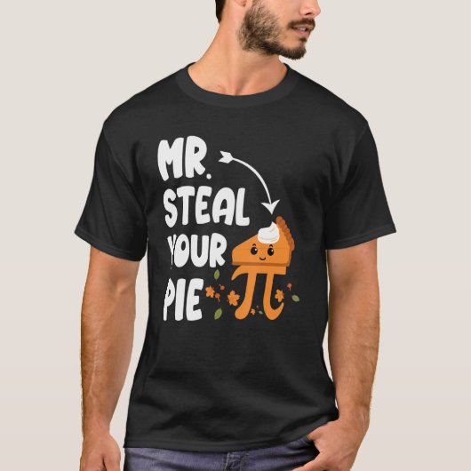 Funny Mr Steal Your Pie Erntedank Pi Math mathe T-Shirt (Vorderseite)