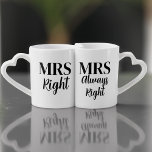 Funny Mrs Always Right Wedding Coffee Tasse Set<br><div class="desc">Brauchen Sie ein niedliches Tasse Set? Sie können den Text wie gezeigt behalten oder Ihren neuen verheirateten Namen ändern. Herzlichen Glückwunsch!</div>