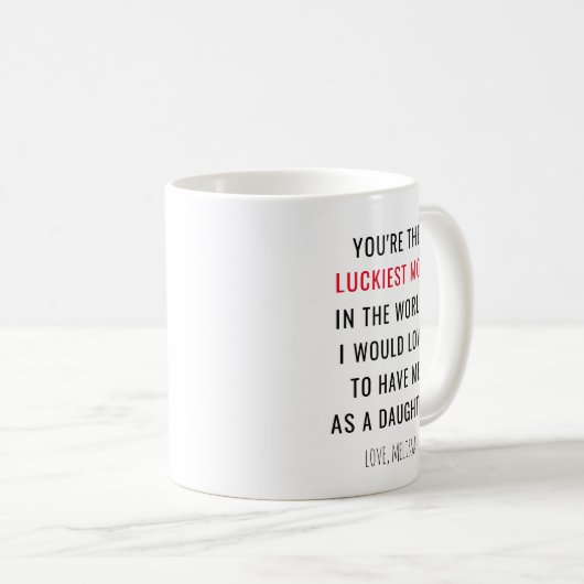 Funny Mthers Day Luckiest Mama Neuheit Kaffeetasse (VorderseiteRechts)