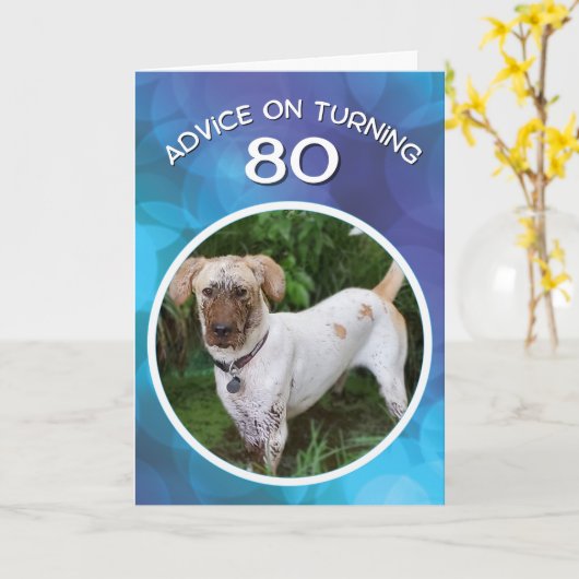Funny Muddy Dog Advice for Turning 80 Birthday Karte (Gelbe Blume)