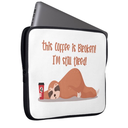 Funny müde Sloth Dieser Kaffee ist gebrochen ich b Laptopschutzhülle (Vorne Rechts)