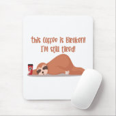 Funny müde Sloth Dieser Kaffee ist gebrochen ich b Mousepad (Mit Mouse)