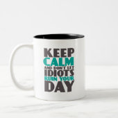Funny Mug Behielt Ruhe Lass Idioten nicht an deine Zweifarbige Tasse (Links)