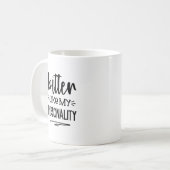 Funny Mug Bitter wie meine Persönlichkeit Kaffeetasse (Vorderseite Links)