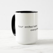 Funny mug - Ihr Enthusiasmus macht jedem Angst Tasse (Vorderseite Links)