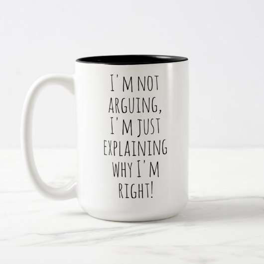 Funny Mug, I'm Just Explaining Why I'm Right! Zweifarbige Tasse (Links)