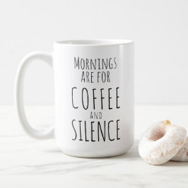 Funny mug, "Morgens sind für Kaffee & Stille" Kaffeetasse