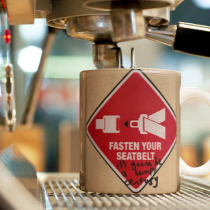 Funny Mug schnappen Sie sich Ihren Sicherheitsgurt Kaffeetasse