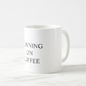 Funny mug states "RUNNING ON COFFEE" Kaffeetasse (VorderseiteRechts)