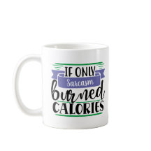 Funny Mug: Wenn nur (Ihr WORT hier) Kalorien gebra