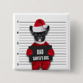 Funny Mugshot Bad Santa's Dog Weihnachten Button (Vorderseite)