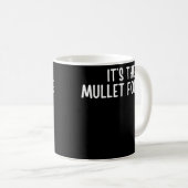 Funny Mullet Sprichwort ist das Mullet für mich Kaffeetasse (VorderseiteRechts)