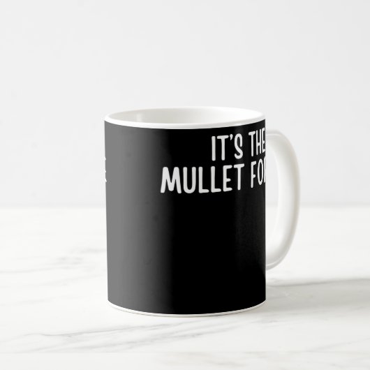 Funny Mullet Sprichwort ist das Mullet für mich Kaffeetasse (VorderseiteRechts)