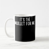 Funny Mullet Sprichwort ist das Mullet für mich Kaffeetasse (Links)