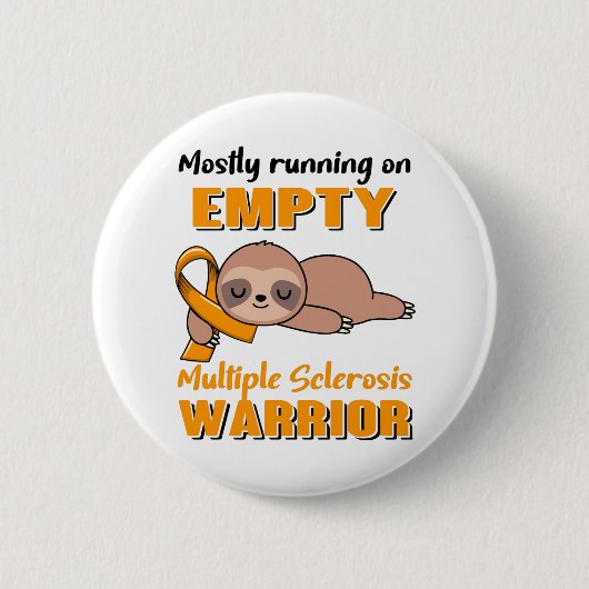Funny Multiple Sklerosis Awareness Geschenke Button (Vorderseite)