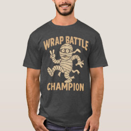 Funny Mummy Wrap Battle Champion T-Shirt