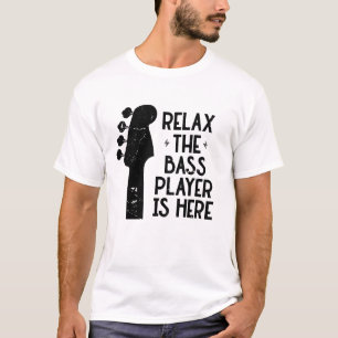 Funny Music Gift Entspannen Der Bass Player ist hi T-Shirt
