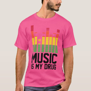 Funny Music ist meine Drug Music ist meine Medizin T-Shirt