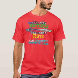 Funny Musician Zitat Flutist Flute T-Shirt