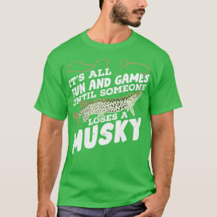 Funny Musky Fishing Angler Fisherman Gift T-Shirt