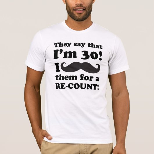 Funny Mustache 30. Geburtstag T-Shirt (Vorderseite)